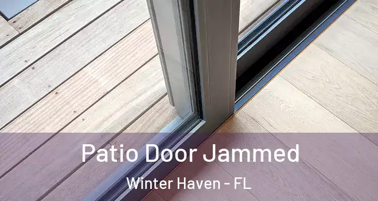 Patio Door Jammed Winter Haven - FL