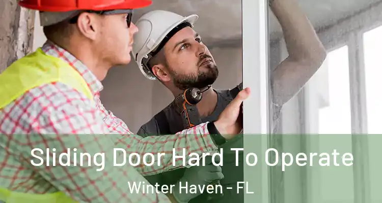 Sliding Door Hard To Operate Winter Haven - FL